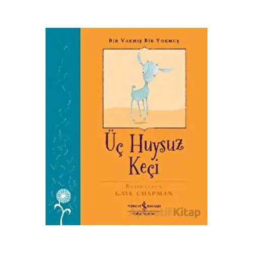 Bir Varmış Bir Yokmuş - Üç Huysuz Keçi - Margrete Lamond - İş Bankası Kültür Yayınları