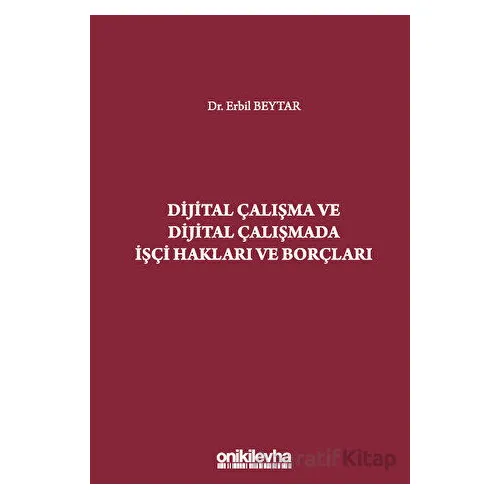 Dijital Çalışma ve Dijital Çalışmada İşçi Hakları ve Borçları