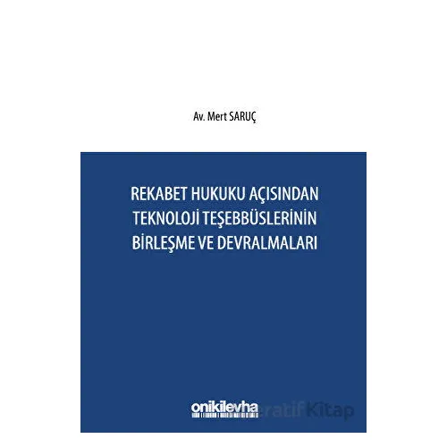 Rekabet Hukuku Açısından Teknoloji Teşebbüslerinin Birleşme ve Devralmaları