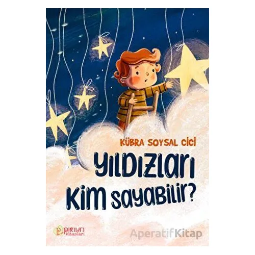 Yıldızları Kim Sayabilir? - Kübra Soysal Cici - Pırıltı Kitapları - Erkam
