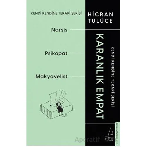Karanlık Empat - Kendi Kendine Terapi Serisi - Hicran Tülüce - Destek Yayınları