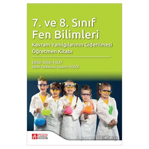 7. ve 8. Sınıf Fen Bilimleri Kavram Yanılgılarının Giderilmesi Öğretmen Kitabı