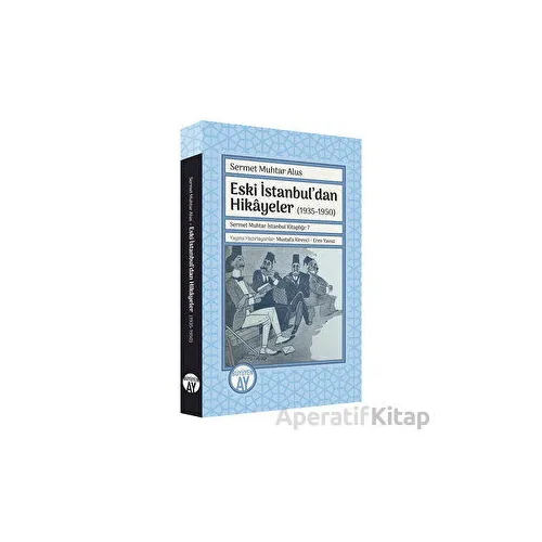 Eski İstanbul’dan Hikayeler (1935-1950) - Sermet Muhtar Alus - Büyüyen Ay Yayınları