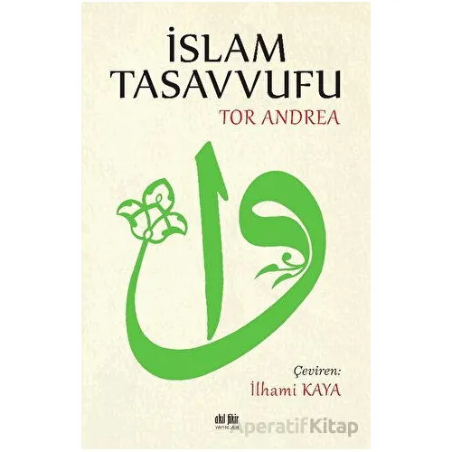 İslam Tasavvufu - Tor Andrea - Akıl Fikir Yayınları