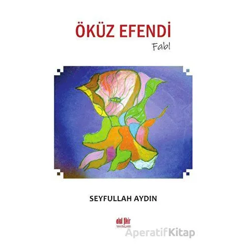 Öküz Efendi - Seyfullah Aydın - Akıl Fikir Yayınları