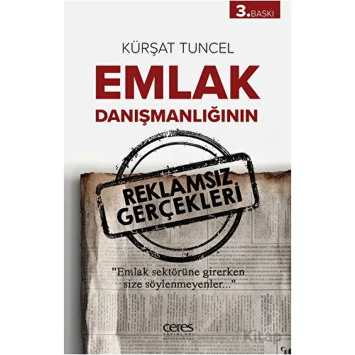 Emlak Danışmanlığının Reklamsız Gerçekleri - Kürşat Tuncel - Ceres Yayınları