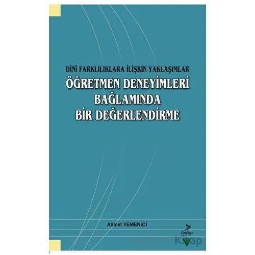 Dini Farklılıklara İlişkin Yaklaşımlar - Öğretmen Deneyimleri Bağlamında Bir Değerlendirme