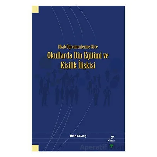 Dkab Öğretmenlerine Göre Okullarda Din Eğitimi ve Kişilik İlişkisi