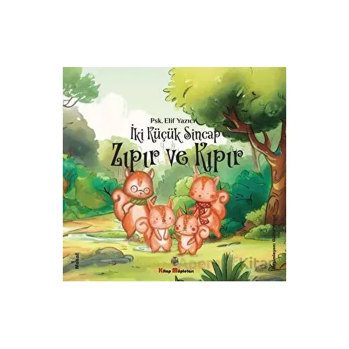 İki Küçük Sincap Zıpır ve Kıpır - Elif Yazıcı - Kitap Müptelası Yayınları