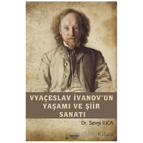 Vyaçeslav İvanov’un Yaşamı ve Şiir Sanatı - Sevgi Ilıca - Serüven Yayınevi