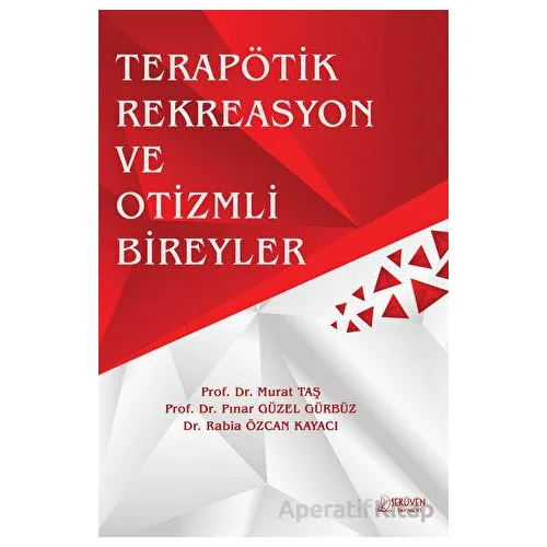 Terapötik Rekreasyon ve Otizmli Bireyler - Murat Taş - Serüven Yayınevi
