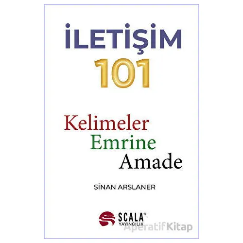 İletişim 101 - Sinan Arslaner - Scala Yayıncılık