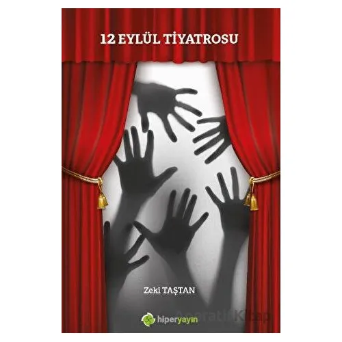 12 Eylül Tiyatrosu - Zeki Taştan - Hiperlink Yayınları