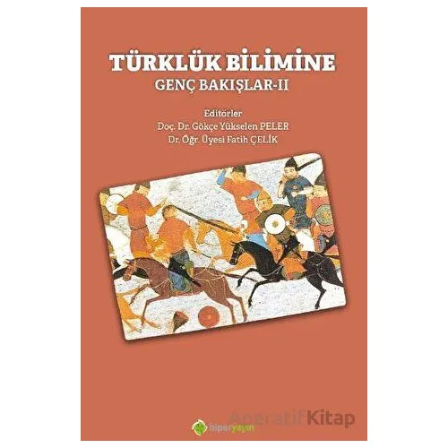 Türklük Bilimine Genç Bakışlar 2 - Fatih Çelik - Hiperlink Yayınları