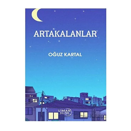 Arta Kalanlar - Oğuz Kartal - Liman Yayınevi