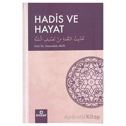 Hadis ve Hayat - Nimetullah Akın - Ensar Neşriyat