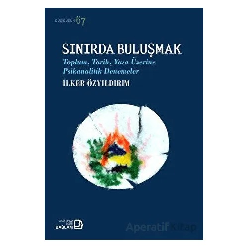 Sınırda Buluşmak - İlker Özyıldırım - Bağlam Yayınları