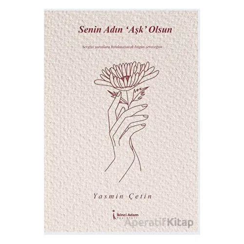 Senin Adın Aşk Olsun - Yasmin Çetin - İkinci Adam Yayınları