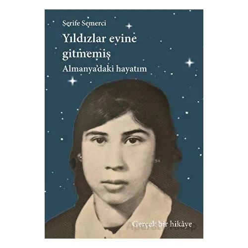 Yıldızlar Evine Gitmemiş - Şerife Semerci - İkinci Adam Yayınları