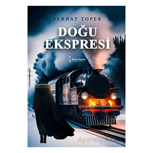 Doğu Ekspresi - Serhat Toper - İkinci Adam Yayınları