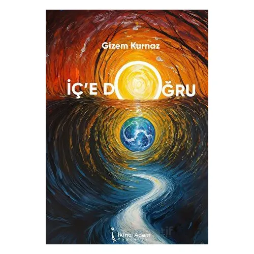 İç’e Doğru - Gizem Kurnaz - İkinci Adam Yayınları