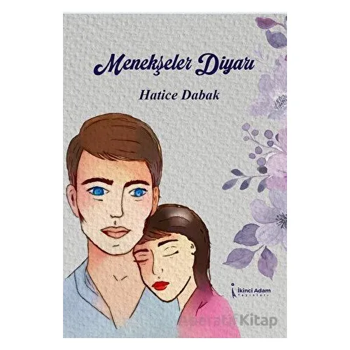 Menekşeler Diyarı - Hatice Dabak - İkinci Adam Yayınları