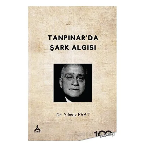 Tanpınar’da Şark Algısı - Yılmaz Evat - Sonçağ Yayınları