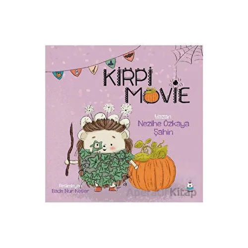 Kirpi Movie - Nezihe Özkaya Şahin - Luna Çocuk Yayınları