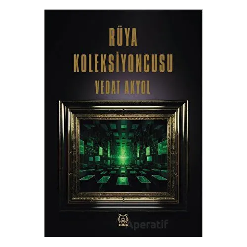 Rüya Koleksiyoncusu - Vedat Akyol - Luna Yayınları
