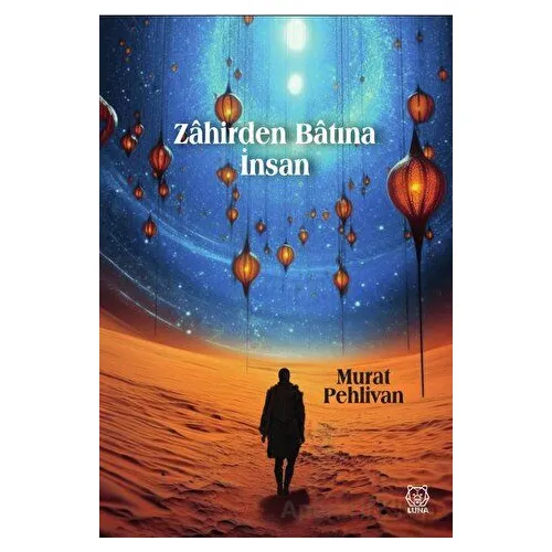 Zahirden Bâtına İnsan - Murat Pehlivan - Luna Yayınları