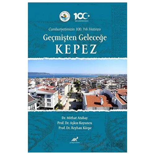 Cumhuriyetimizin 100. Yılı Hatırası Geçmişten Geleceğe Kepez