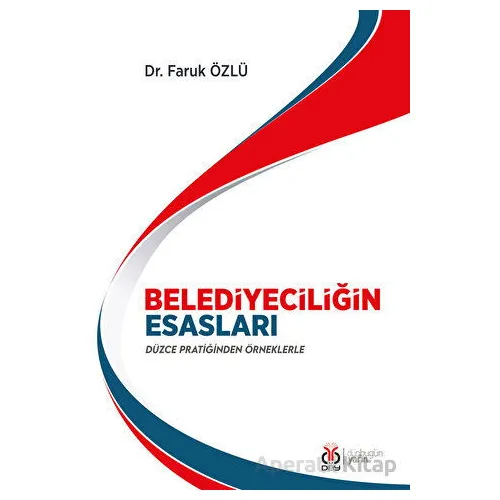 Belediyeciliğin Esasları - Faruk Özlü - DBY Yayınları