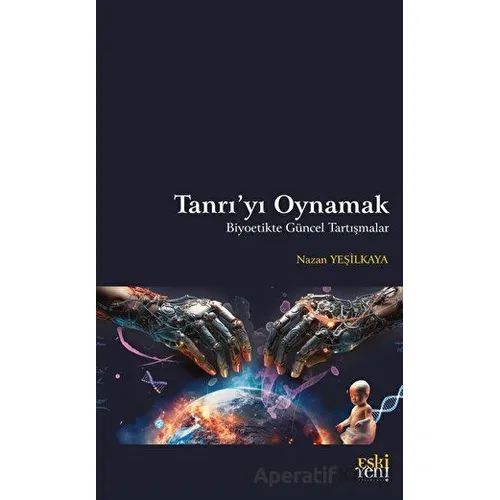 Tanrıyı Oynamak - Nazan Yeşilkaya - Eski Yeni Yayınları