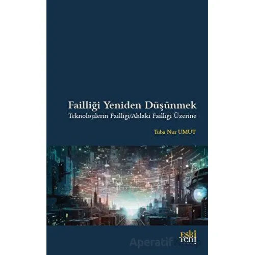 Failliği Yeniden Düşünmek - Tuba Nur Umut - Eski Yeni Yayınları