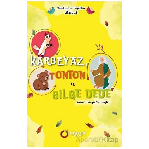 Küçüklere ve Büyüklere Masal - Karbeyaz, Tonton ve Bilge Dede