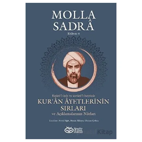 Kur’an Ayetlerinin Sırları ve Açıklamalarının Nûrları - Molla Sadra - Önsöz Yayıncılık
