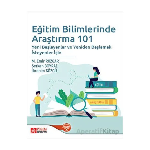 Eğitim Bilimlerinde Araştırma 101 - Serkan Boyraz - Pegem Akademi Yayıncılık