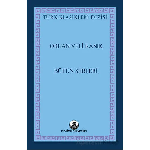 Bütün Şiirleri - Orhan Veli Kanık - Myrina Yayınları