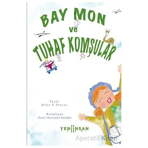 Bay Mon ve Tuhaf Komşular - Hülya G. Poyraz - Yeni İnsan Yayınevi