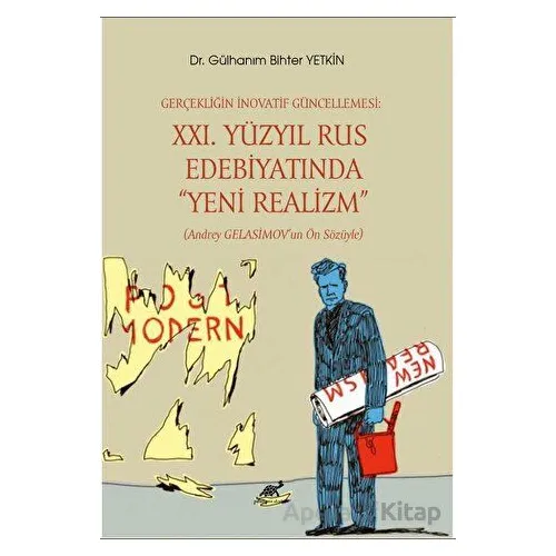 Gerçekliğin İnovatif Güncellemesi: XXI. Yüzyıl Rus Edebiyatında “Yeni Realizm” (Andrey Gelasimov’un
