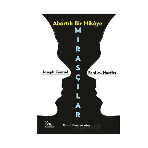 Mirasçılar - Ford M. Hueffer - Sarmal Kitabevi