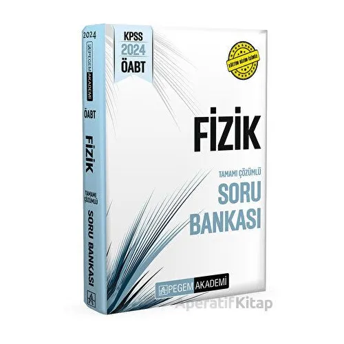 2024 KPSS ÖABT Fizik Tamamı Çözümlü Bankası - Kolektif - Pegem Akademi Yayıncılık
