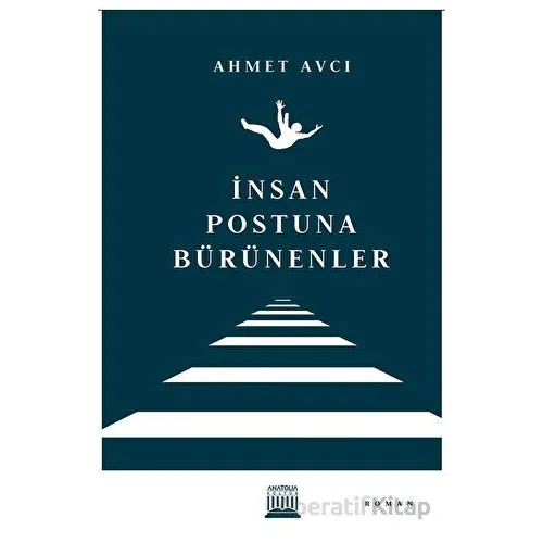 İnsan Postuna Bürünenler - Ahmet Avcı - Anatolia Kitap