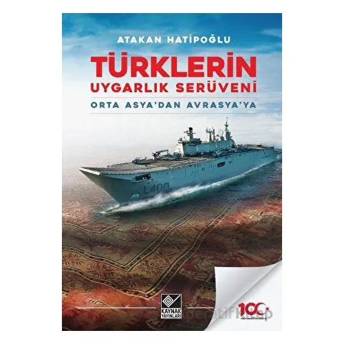 Türklerin Uygarlık Serüveni - Atakan Hatipoğlu - Kaynak Yayınları