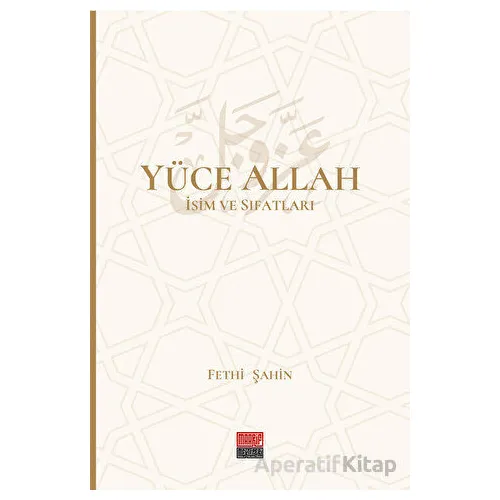 Yüce Allah İsim ve Sıfatları (6 Cilt) - Fethi Şahin - Maarif Mektepleri