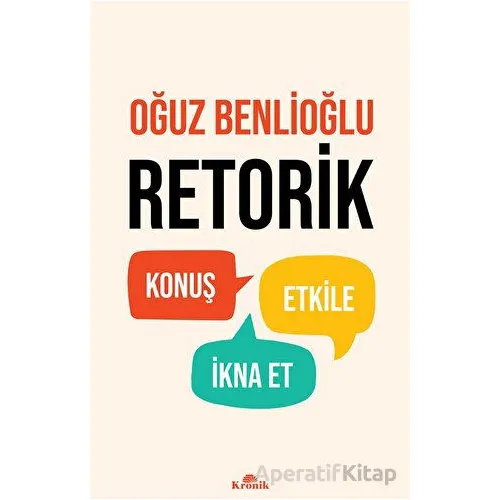 Retorik - Oğuz Benlioğlu - Kronik Kitap