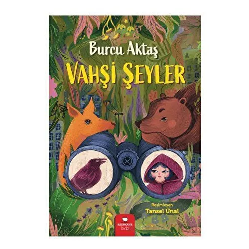 Vahşi Şeyler - Burcu Aktaş - Redhouse Kidz Yayınları