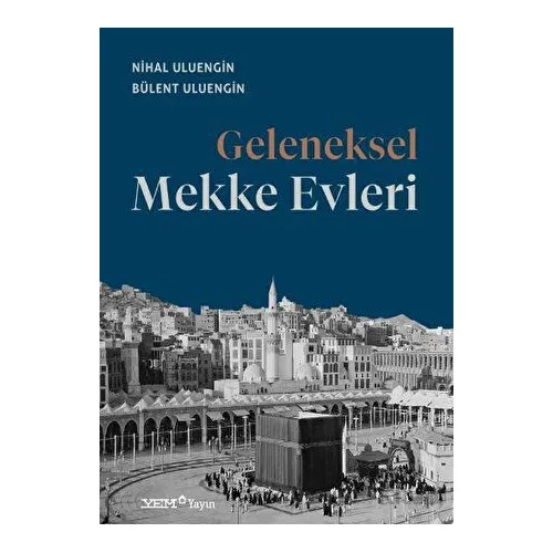 Geleneksel Mekke Evleri - Nihal Uluengin - YEM Yayın