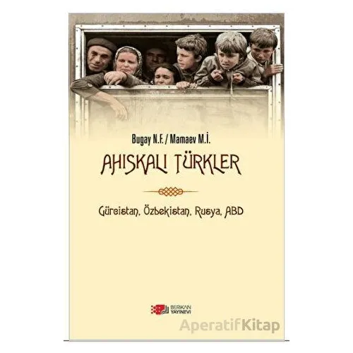 Ahıskalı Türkler - Mamaev Mahaç İlyasoviç - Berikan Yayınevi