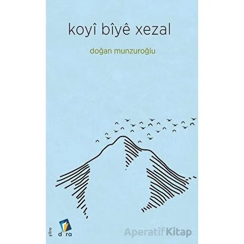 Koyi Biye Xezal - Doğan Munzuroğlu - Dara Yayınları